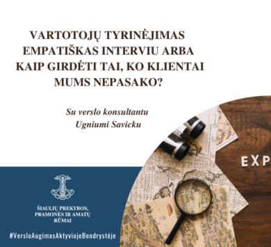 VARTOTOJŲ TYRINĖJIMAS – EMPATIŠKAS INTERVIU ARBA KAIP GIRDĖTI TAI, KO KLIENTAI MUMS NEPASAKO