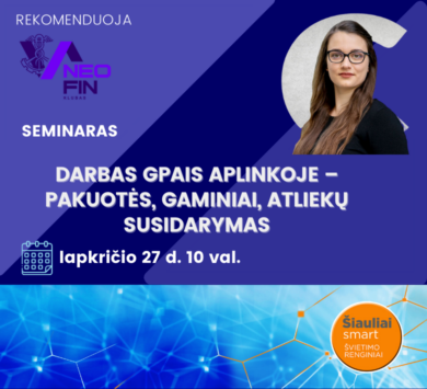 SEMINARAS „DARBAS GPAIS APLINKOJE – PAKUOTĖS, GAMINIAI, ATLIEKŲ SUSIDARYMAS“