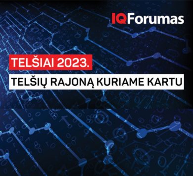 IQ FORUMAS „Telšių rajoną kurkime kartu“